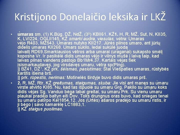 Kristijono Donelaičio leksika ir LKŽ • • u maras sm. (1) K. Būg, DŽ,