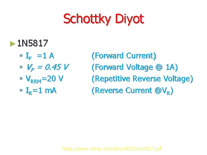 Schottky Diyot ► 1 N 5817 § IF =1 A § VF = 0.