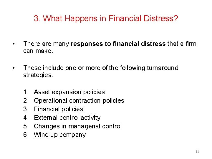 3. What Happens in Financial Distress? • There are many responses to financial distress
