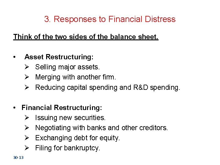 3. Responses to Financial Distress Think of the two sides of the balance sheet.