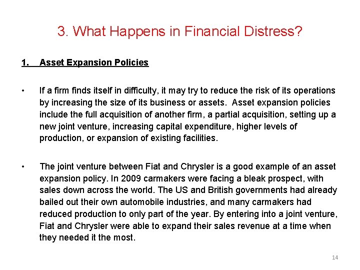 3. What Happens in Financial Distress? 1. Asset Expansion Policies • If a firm