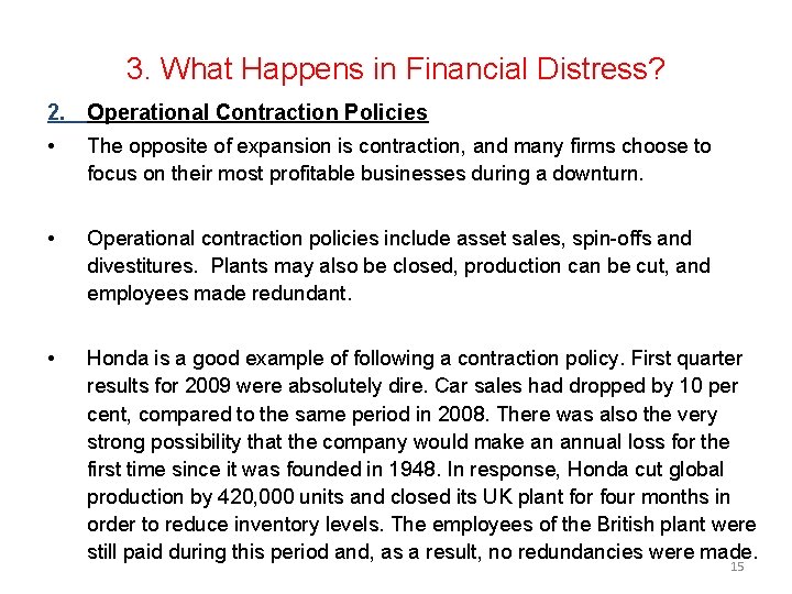 3. What Happens in Financial Distress? 2. Operational Contraction Policies • The opposite of