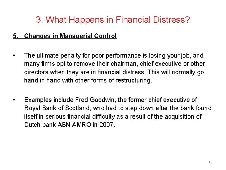 3. What Happens in Financial Distress? 5. Changes in Managerial Control • The ultimate