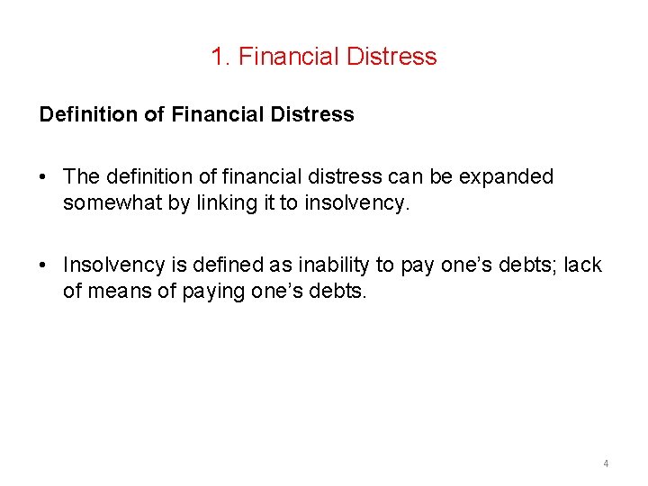 1. Financial Distress Definition of Financial Distress • The definition of financial distress can