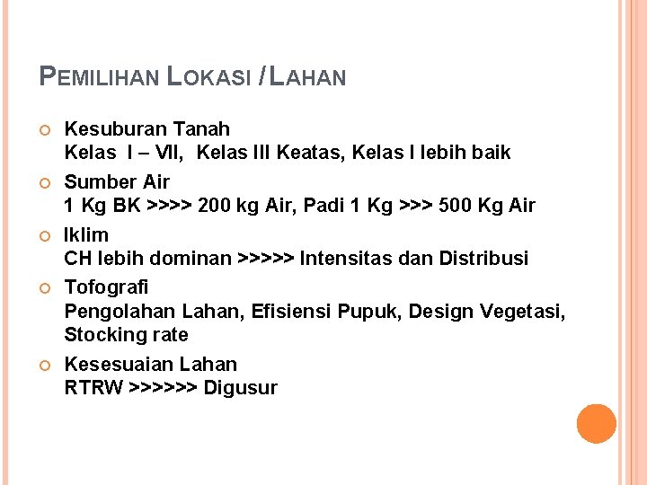 PEMILIHAN LOKASI / LAHAN Kesuburan Tanah Kelas I – VII, Kelas III Keatas, Kelas