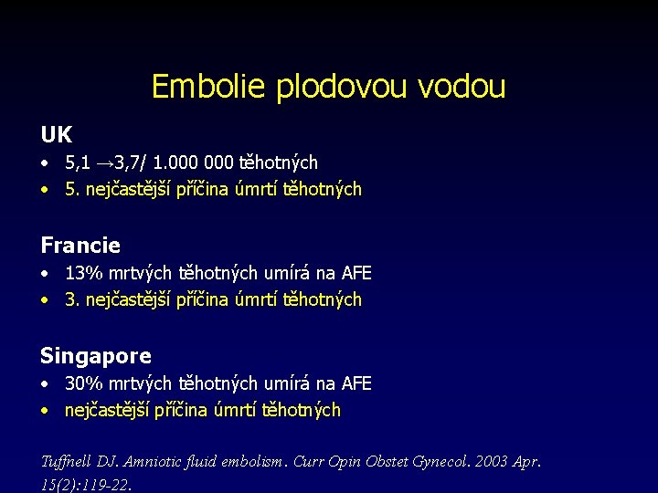 Embolie plodovou vodou UK • 5, 1 → 3, 7/ 1. 000 těhotných •