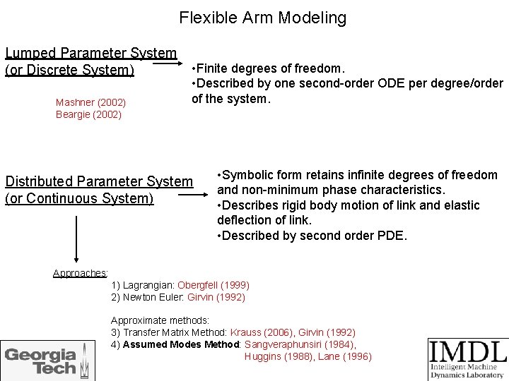 Flexible Arm Modeling Lumped Parameter System • Finite degrees of freedom. (or Discrete System)