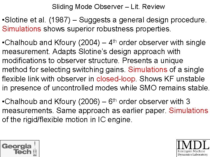 Sliding Mode Observer – Lit. Review • Slotine et al. (1987) – Suggests a