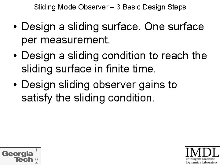 Sliding Mode Observer – 3 Basic Design Steps • Design a sliding surface. One