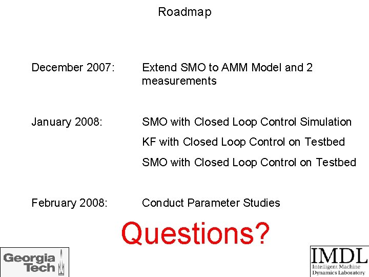 Roadmap December 2007: Extend SMO to AMM Model and 2 measurements January 2008: SMO