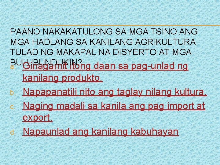 PAANO NAKAKATULONG SA MGA TSINO ANG MGA HADLANG SA KANILANG AGRIKULTURA TULAD NG MAKAPAL