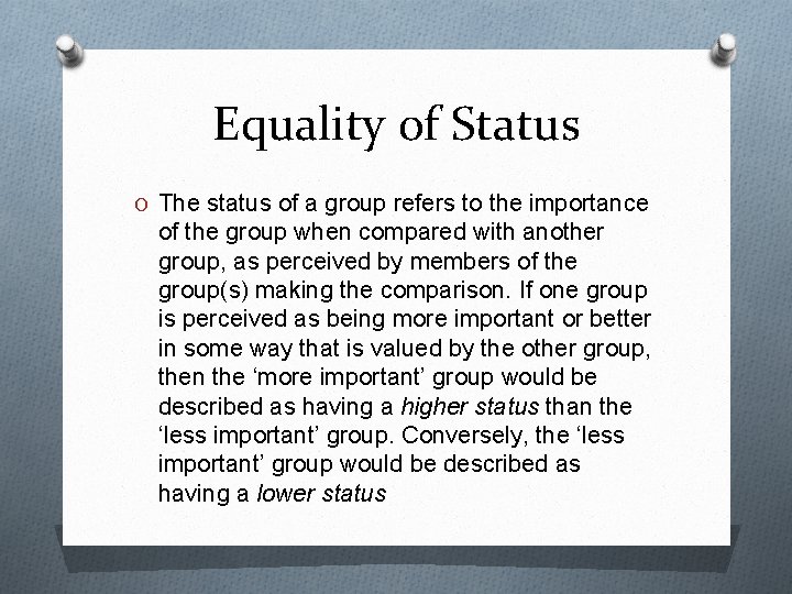 Equality of Status O The status of a group refers to the importance of