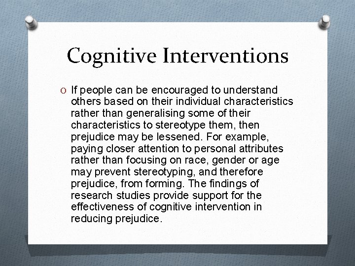 Cognitive Interventions O If people can be encouraged to understand others based on their