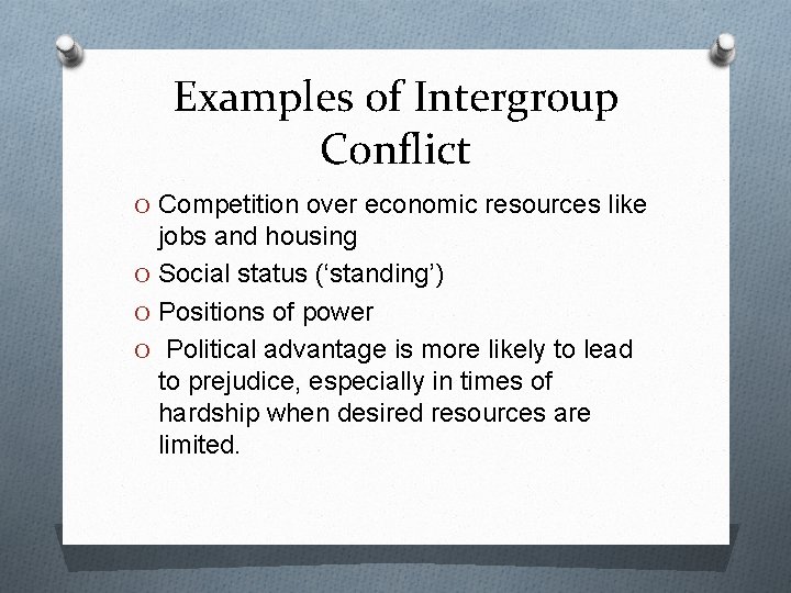 Examples of Intergroup Conflict O Competition over economic resources like jobs and housing O