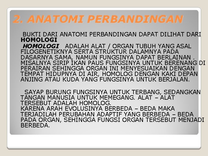 2. ANATOMI PERBANDINGAN BUKTI DARI ANATOMI PERBANDINGAN DAPAT DILIHAT DARI HOMOLOGI ADALAH ALAT /