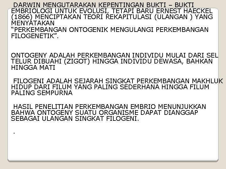  DARWIN MENGUTARAKAN KEPENTINGAN BUKTI – BUKTI EMBRIOLOGI UNTUK EVOLUSI, TETAPI BARU ERNEST HAECKEL