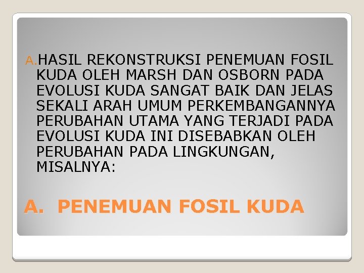 A. HASIL REKONSTRUKSI PENEMUAN FOSIL KUDA OLEH MARSH DAN OSBORN PADA EVOLUSI KUDA SANGAT