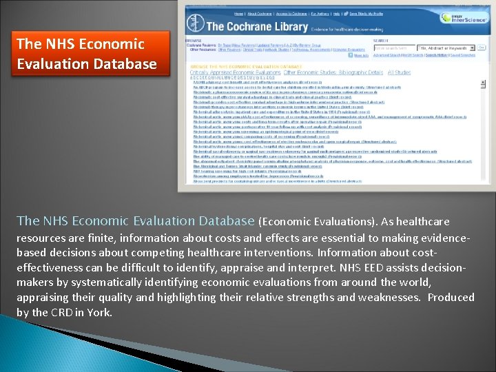 The NHS Economic Evaluation Database (Economic Evaluations). As healthcare resources are finite, information about