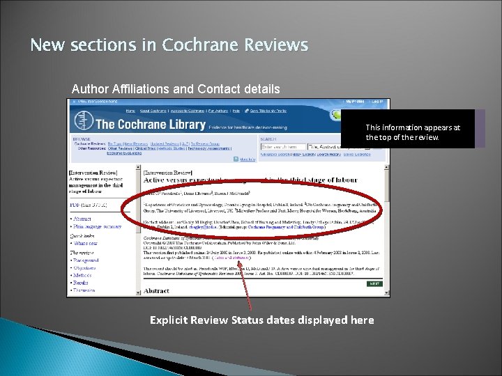 New sections in Cochrane Reviews Author Affiliations and Contact details This information appears at