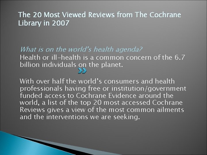 The 20 Most Viewed Reviews from The Cochrane Library in 2007 What is on
