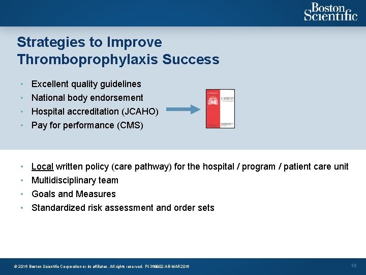 Strategies to Improve Thromboprophylaxis Success • • Excellent quality guidelines • • Local written