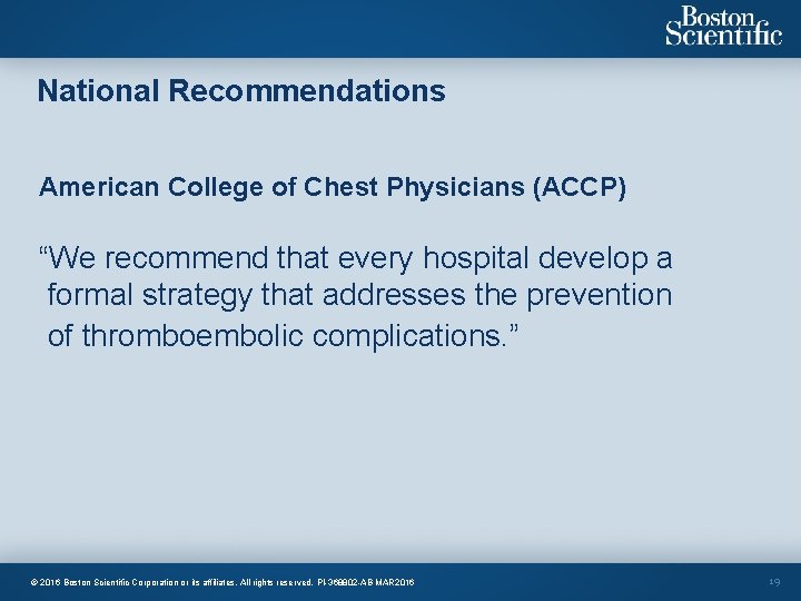 National Recommendations American College of Chest Physicians (ACCP) “We recommend that every hospital develop