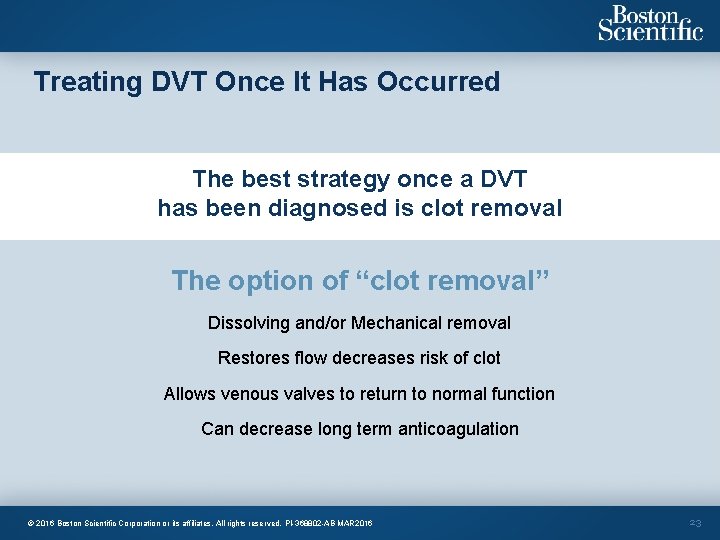 Treating DVT Once It Has Occurred The best strategy once a DVT has been