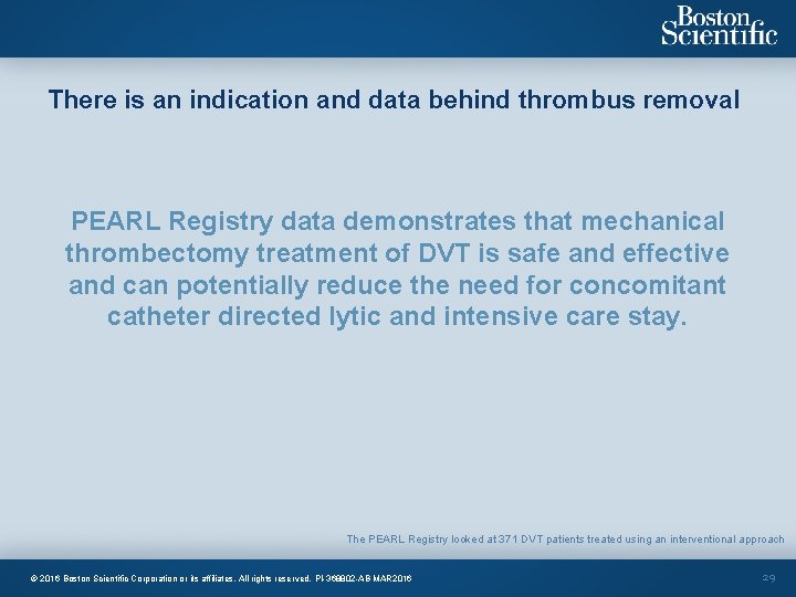 There is an indication and data behind thrombus removal PEARL Registry data demonstrates that