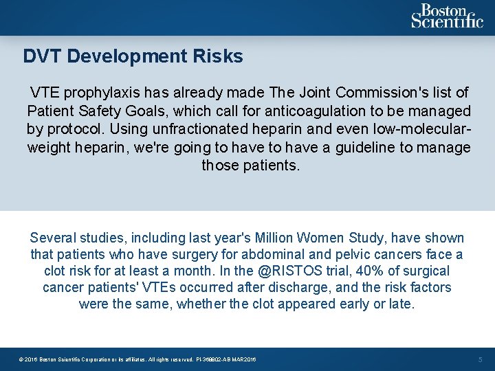 DVT Development Risks VTE prophylaxis has already made The Joint Commission's list of Patient