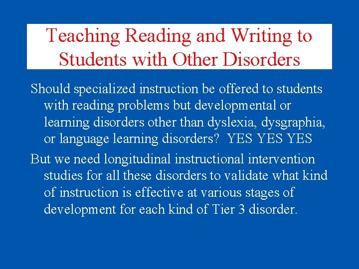 Teaching Reading and Writing to Students with Other Disorders Should specialized instruction be offered