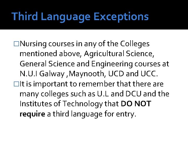 Third Language Exceptions �Nursing courses in any of the Colleges mentioned above, Agricultural Science,