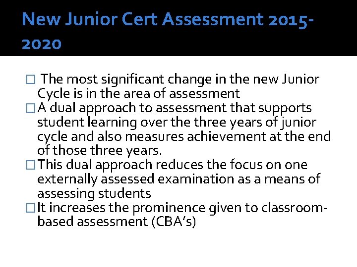 New Junior Cert Assessment 20152020 � The most significant change in the new Junior