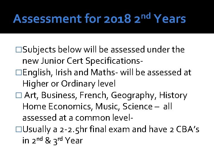 nd Assessment for 2018 2 Years �Subjects below will be assessed under the new