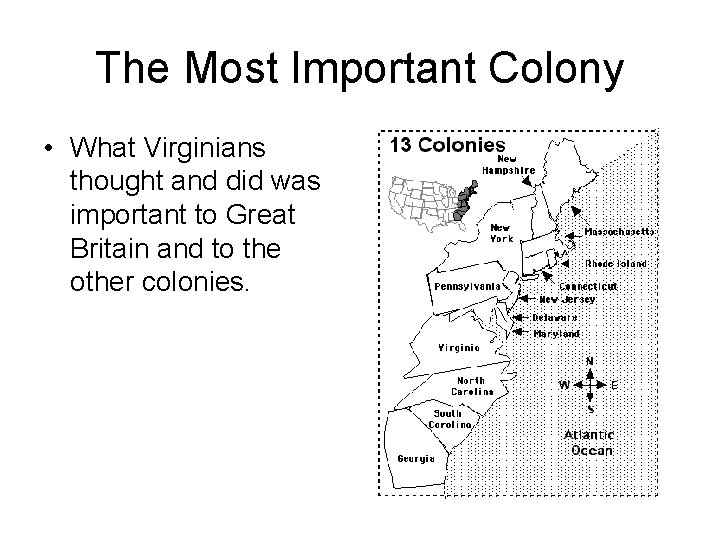 The Most Important Colony • What Virginians thought and did was important to Great