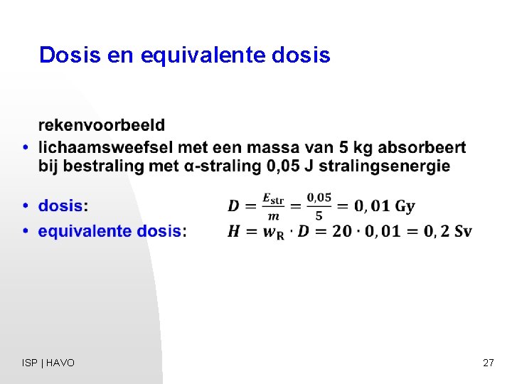 Dosis en equivalente dosis ISP | HAVO 27 