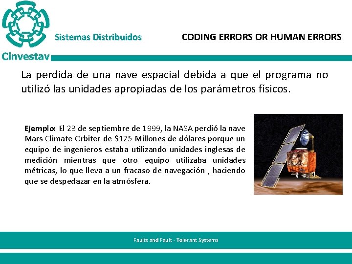 Sistemas Distribuidos CODING ERRORS OR HUMAN ERRORS La perdida de una nave espacial debida