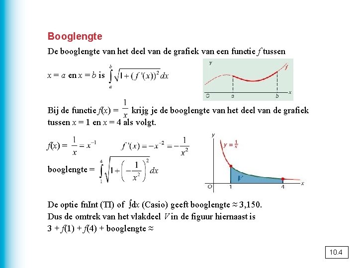 Booglengte De booglengte van het deel van de grafiek van een functie f tussen