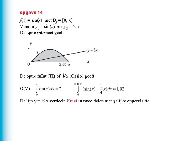 opgave 14 f(x) = sin(x) met Df = [0, π] Voer in y 1
