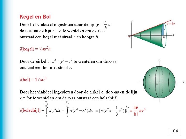 Kegel en Bol Door het vlakdeel ingesloten door de lijn y = de x-as