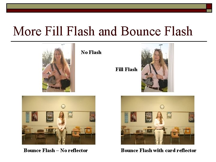 More Fill Flash and Bounce Flash No Flash Fill Flash Bounce Flash – No