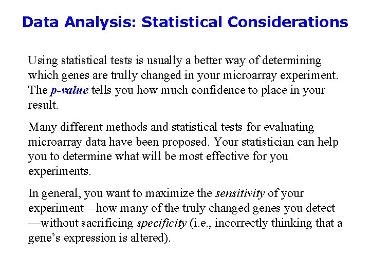 Data Analysis: Statistical Considerations Using statistical tests is usually a better way of determining