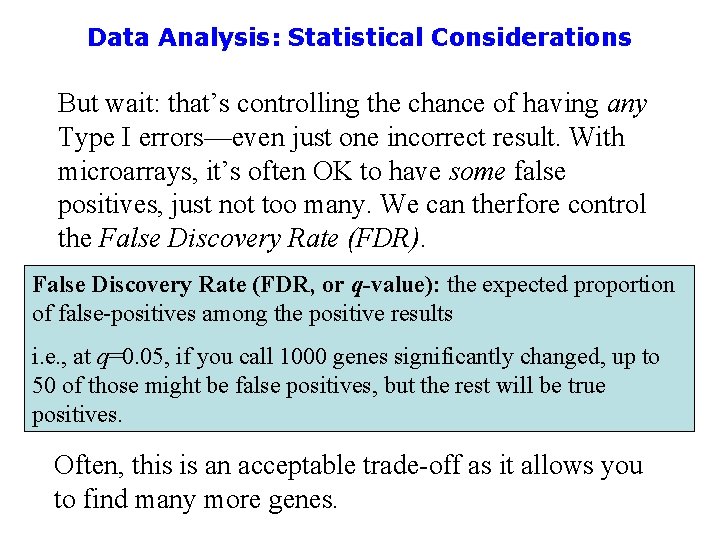 Data Analysis: Statistical Considerations But wait: that’s controlling the chance of having any Type