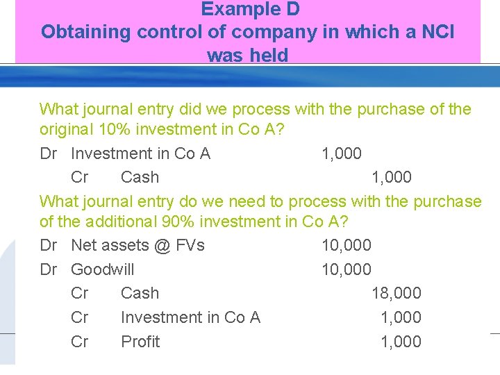 Example D Obtaining control of company in which a NCI was held What journal
