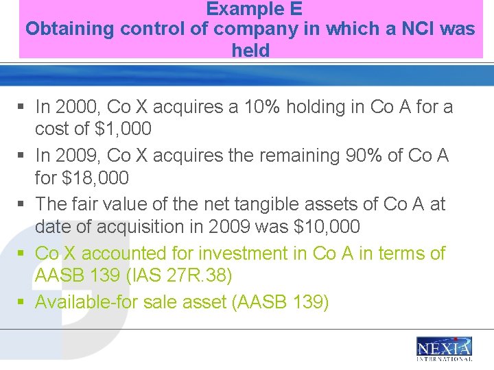 Example E Obtaining control of company in which a NCI was held § In