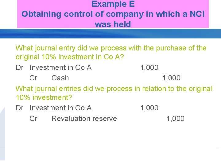 Example E Obtaining control of company in which a NCI was held What journal