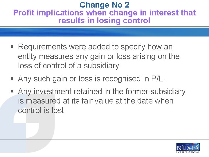 Change No 2 Profit implications when change in interest that results in losing control