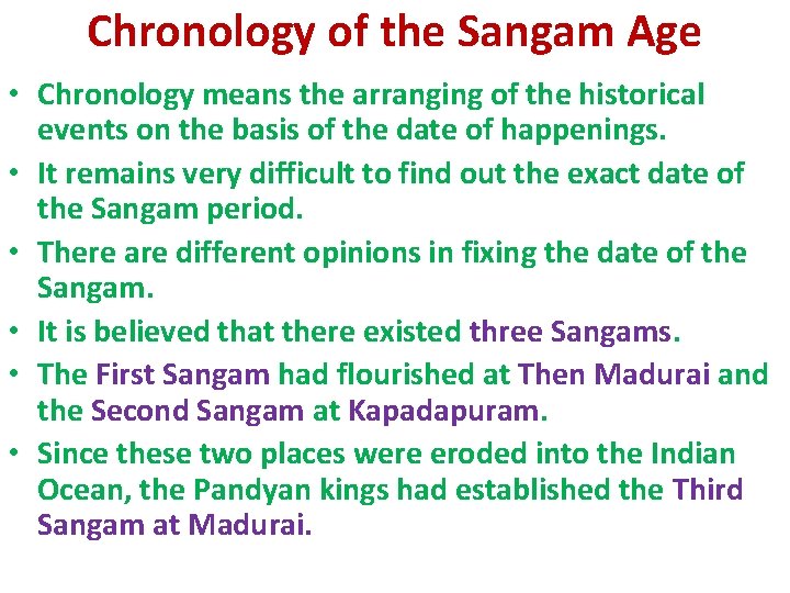 Chronology of the Sangam Age • Chronology means the arranging of the historical events