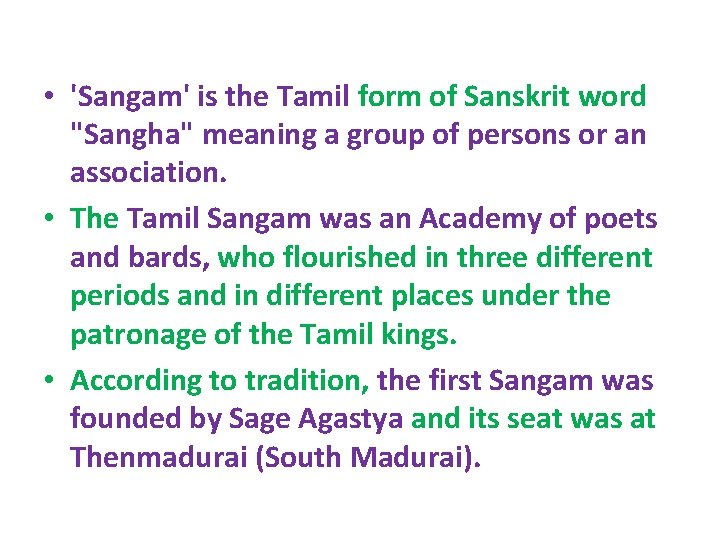  • 'Sangam' is the Tamil form of Sanskrit word "Sangha" meaning a group