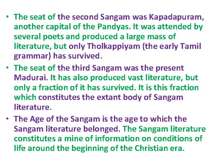  • The seat of the second Sangam was Kapadapuram, another capital of the