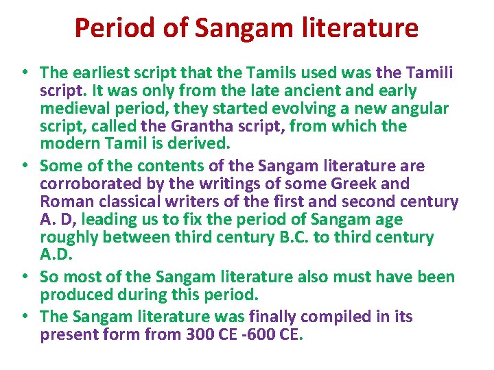 Period of Sangam literature • The earliest script that the Tamils used was the